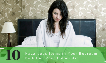 10 Hazardous Items in Your Bedroom Polluting Your Indoor Air