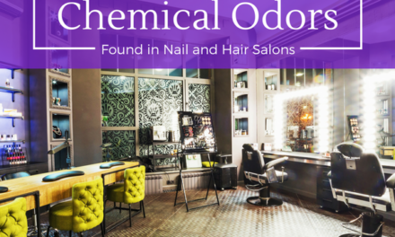 The Dangers of Chemical Odors Found in Nail and Hair Salons