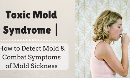 Toxic Mold Syndrome | How to Detect Mold In Your Home & Combat Symptoms