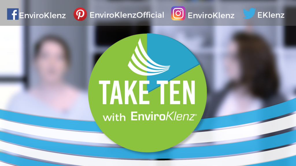 Subscribe to Take Ten With EnviroKlenz