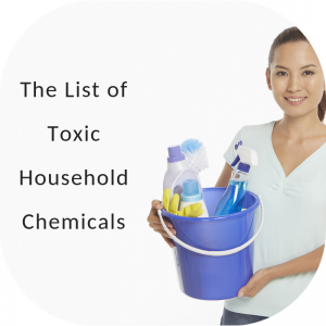 The List of Toxic Household Chemicals